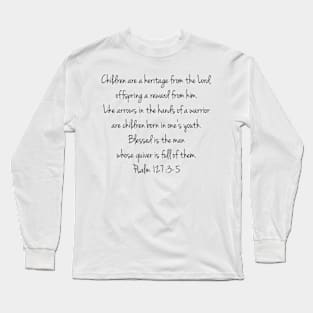 Children are a heritage from the Lord Long Sleeve T-Shirt